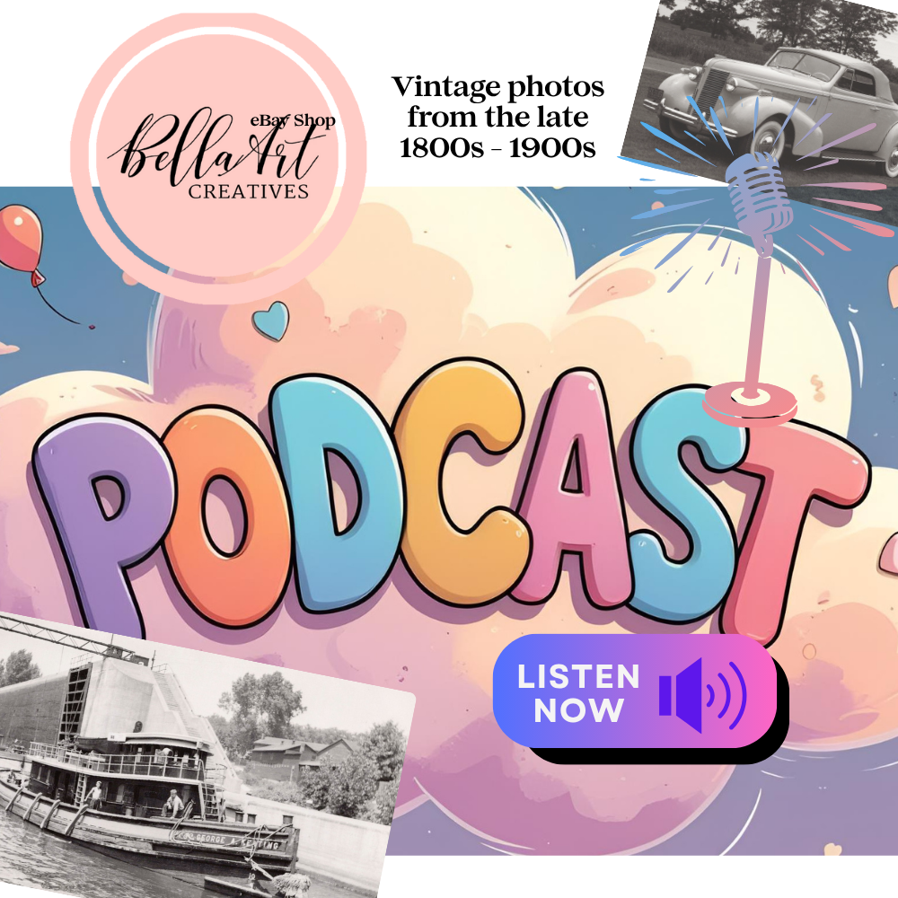 BellaArt Creatives ~ Selling my Vintage photos on eBay Podcast